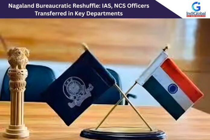 Nagaland Bureaucratic Reshuffle