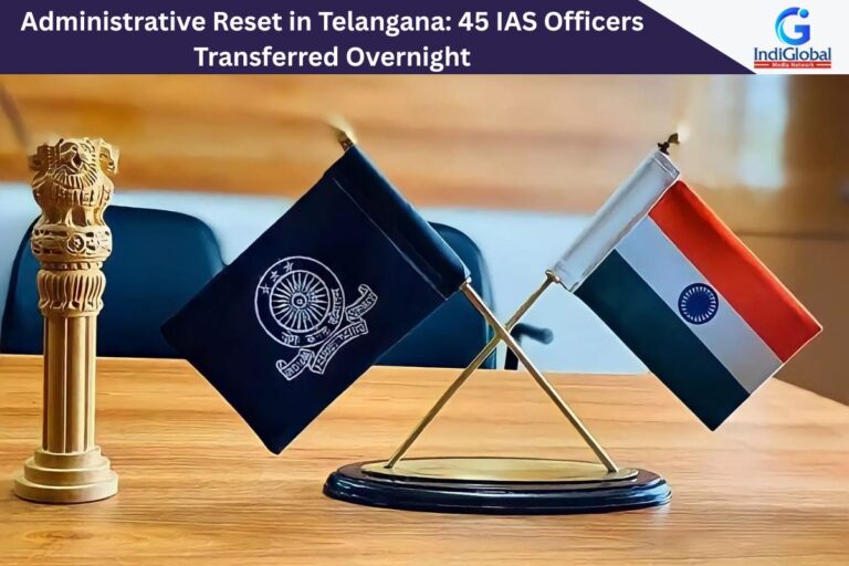 45 IAS Transferred in telangana