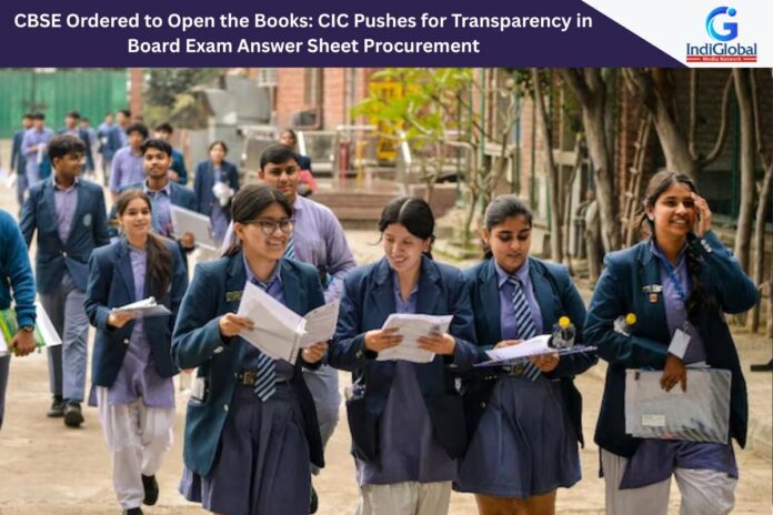 CBSE Ordered to Open the Books: CIC Pushes for Transparency in Board Exam Answer Sheet Procurement CBSE