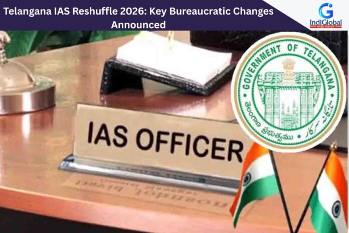 Telangana IAS Reshuffle