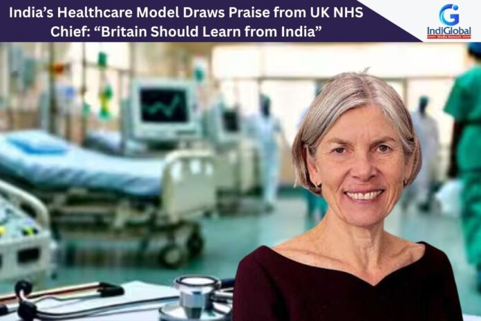 India’s Healthcare Model Draws Praise from UK NHS Chief: “Britain Should Learn from India” Dr Penny Dash